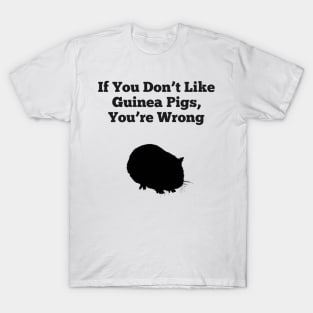 If You Don’t Like Guinea Pigs T-Shirt